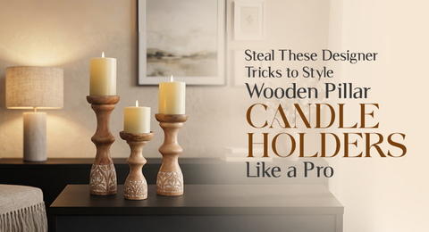 Steal These Designer Tricks to Style Wooden Pillar Candle Holders Like a Pro