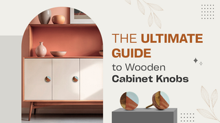The Ultimate Guide to Wooden Cabinet Knobs: Bring Timeless Elegance to Your Home